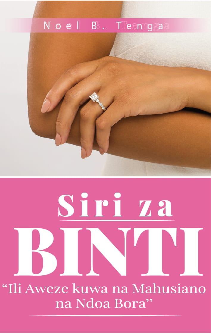 SIRI ZA BINTI - ILI AWE NA MAHUSIANO NA NDOA BORA